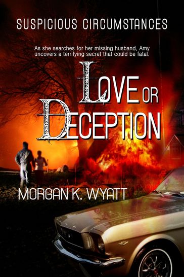 Suspicious Circumstances: Love or Deception - Morgan K Wyatt