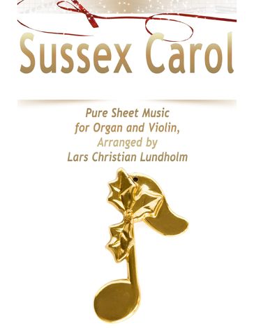 Sussex Carol Pure Sheet Music for Organ and Violin, Arranged by Lars Christian Lundholm - Lars Christian Lundholm