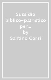 Sussidio biblico-patristico per la liturgia domenicale. Anno B