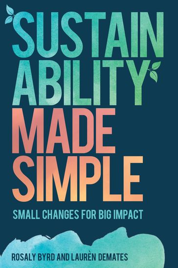 Sustainability Made Simple - Laurèn DeMates - Rosaly Byrd