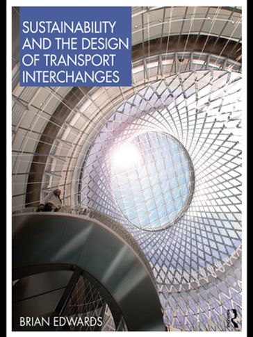 Sustainability and the Design of Transport Interchanges - Brian Edwards