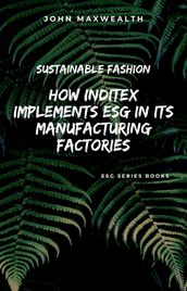 Sustainable Fashion - How Inditex Implements ESG in its Manufacturing Factories