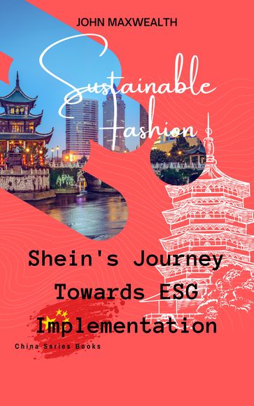 Sustainable Fashion - Shein's Journey Towards ESG Implementation - John MaxWealth