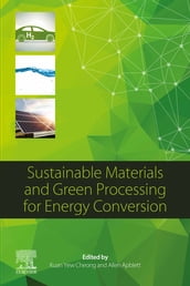 Sustainable Materials and Green Processing for Energy Conversion