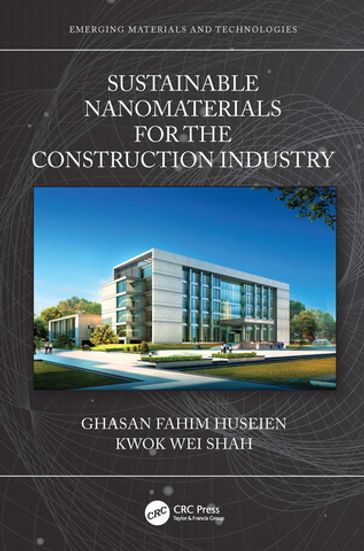 Sustainable Nanomaterials for the Construction Industry - Ghasan Fahim Huseien - Kwok Wei Shah