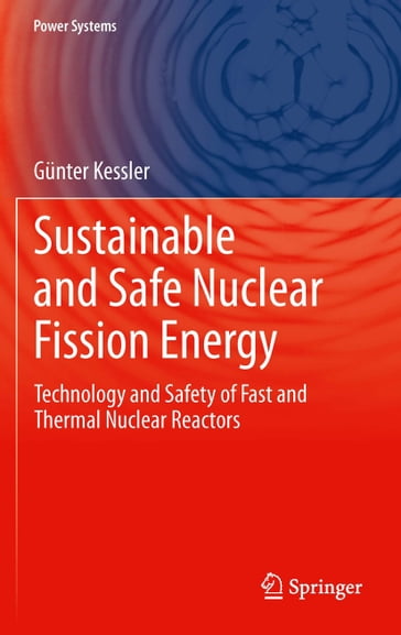 Sustainable and Safe Nuclear Fission Energy - Gunter Kessler