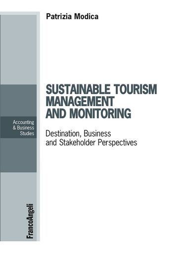 Sustainable tourism management and monitoring. Destination, Business and Stakeholder Perspectives - Patrizia Modica