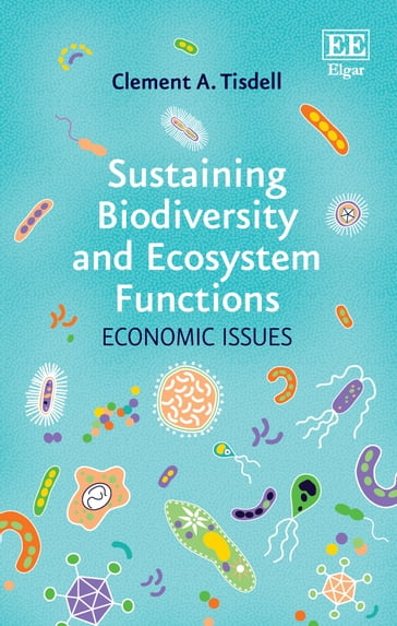 Sustaining Biodiversity and Ecosystem Functions - Clement A. Tisdell