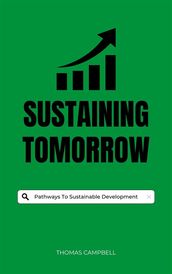 Sustaining Tomorrow - Pathways To Sustainable Development
