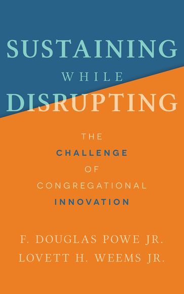 Sustaining While Disrupting - F. Douglas Powe Jr. - Lovett H. Weems Jr.