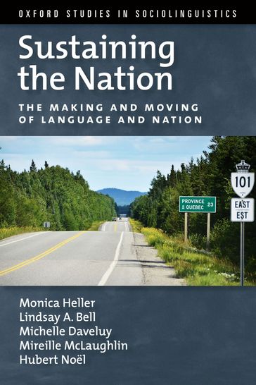 Sustaining the Nation - Monica Heller - Lindsay A. Bell - Michelle Daveluy - Mireille McLaughlin - Hubert No?l