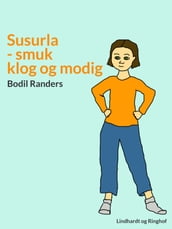 Susurla - smuk klog og modig