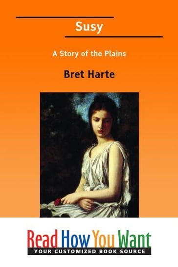 Susy: A Story Of The Plains - Bret Harte