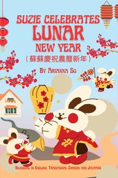 Suzie Celebrates Lunar New Year - Bilingual in English , Traditional Chinese , and Jyutping