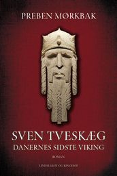 Sven Tveskæg bind 1 - Danernes sidste viking