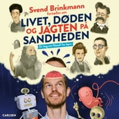 Svend Brinkmann fortæller om livet, døden og jagten pa sandheden - En bog om filosofi til børn