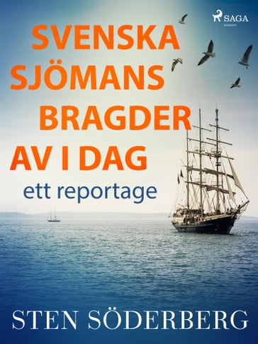 Svenska sjömansbragder av i dag: ett reportage - Sten Soderberg