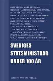 Sveriges statsministrar under 100 ar. Samlingsutgava : Samlingsutgava