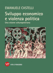 Sviluppo economico e violenza politica. Una visione schumpeteriana