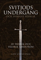 Svitjods undergang och Sveriges födelse