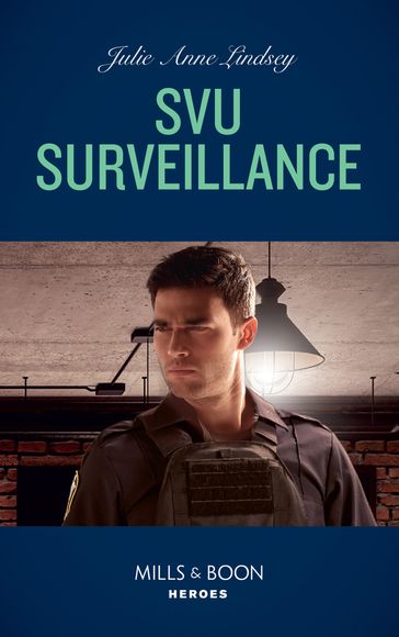 Svu Surveillance (Heartland Heroes, Book 1) (Mills & Boon Heroes) - Julie Anne Lindsey