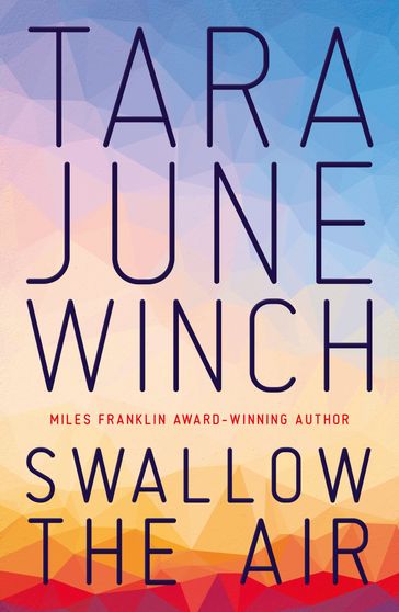 Swallow the Air - Tara June Winch