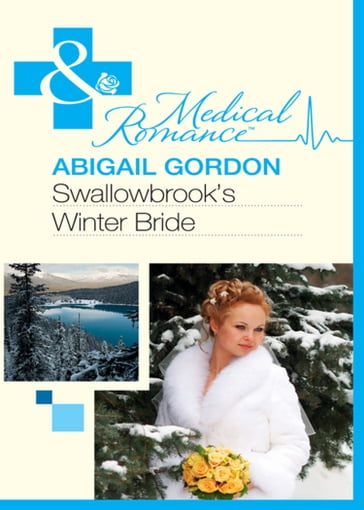 Swallowbrook's Winter Bride (Mills & Boon Medical) (The Doctors of Swallowbrook Farm, Book 1) - Abigail Gordon