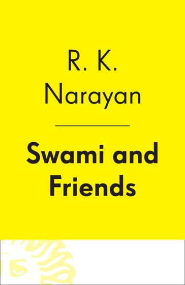 Swami and Friends - R. K. Narayan