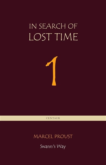 Swann's Way [In Search of Lost Time vol. 1] (Centaur Classics) - Marcel Proust