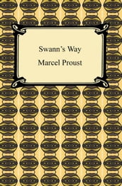 Swann s Way (Remembrance of Things Past, Volume One)