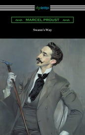 Swann s Way (Remembrance of Things Past, Volume One)