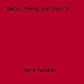 Swap, Swing and Switch