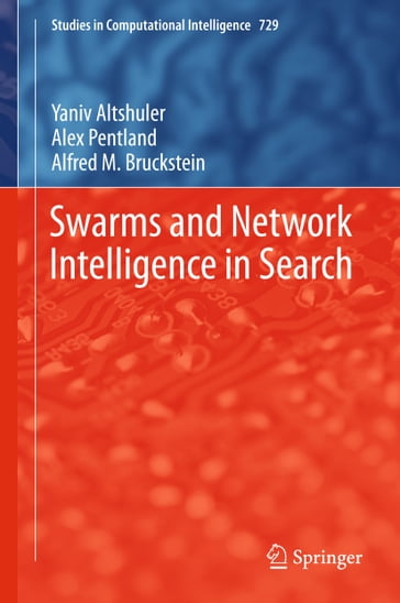 Swarms and Network Intelligence in Search - Alex Pentland - Alfred M. Bruckstein - Yaniv Altshuler