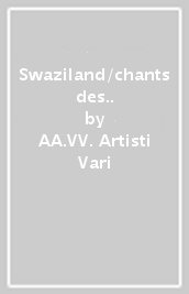 Swaziland/chants des..