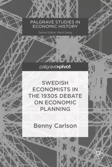 Swedish Economists in the 1930s Debate on Economic Planning - Benny Carlson