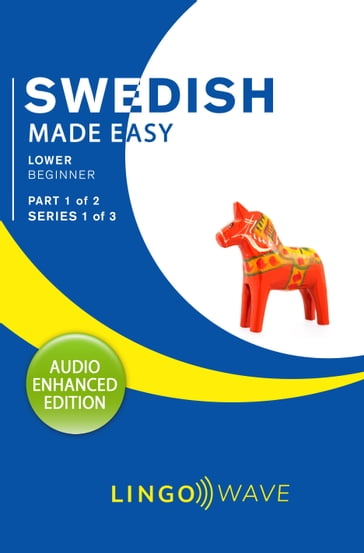 Swedish Made Easy - Lower Beginner - Part 1 of 2 - Series 1 of 3 - Lingo Wave