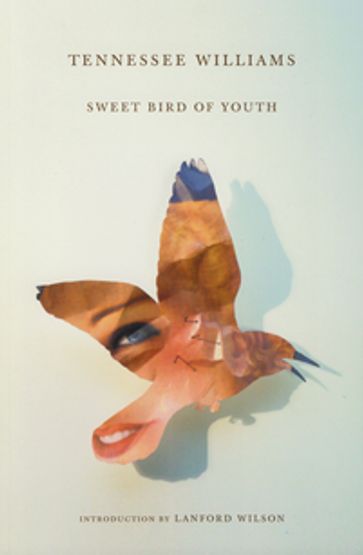 Sweet Bird of Youth - Tennessee Williams