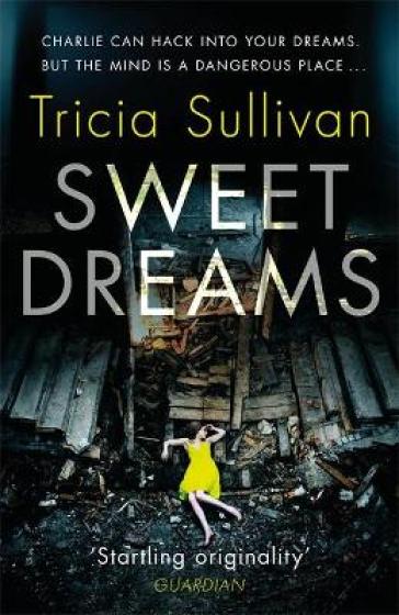 Sweet Dreams - Tricia Sullivan