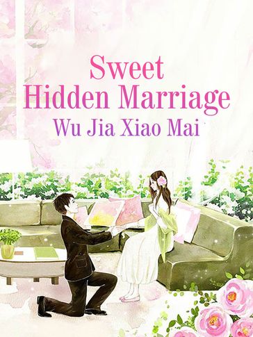 Sweet Hidden Marriage - Lemon Novel - Wu Jiaxiaomai