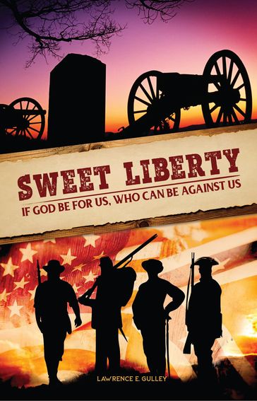 Sweet Liberty - Lawrence E Gulley