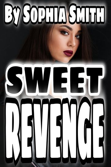 Sweet Revenge - Sophia Smith