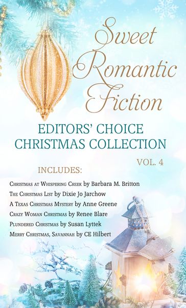 Sweet Romantic Fiction Editors' Choice Christmas Collection, Vol 4 - Susan Lyttek - Dixie Jarchow - Anne Greene - Renee Blare - C.E. Hilbert - Barbara M. Britton