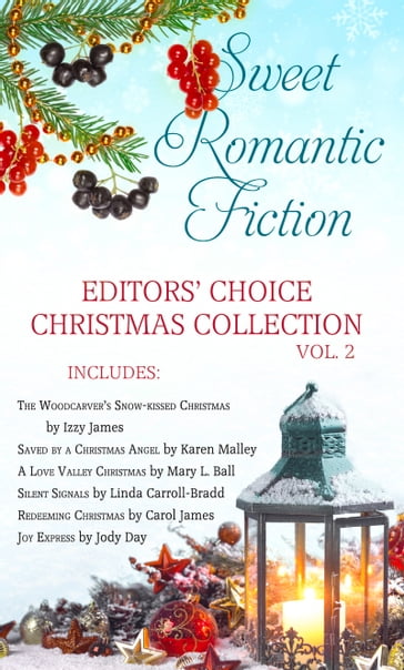 Sweet Romantic Fiction Editors' Choice Christmas Collection, Vol 2 - Carol James - Karen Malley - Linda Carroll-Bradd - IZZY JAMES - Jody Day - Mary L. Ball