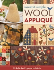 Sweet & Simple Wool Appliqué