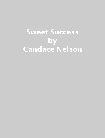 Sweet Success - Candace Nelson