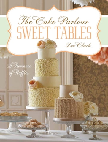 Sweet Tables - A Romance of Ruffles - Zoe Clark