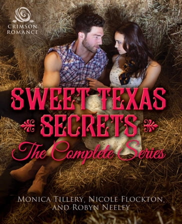 Sweet Texas Secrets - Monica Tillery - Nicole Flockton - Robyn Neeley