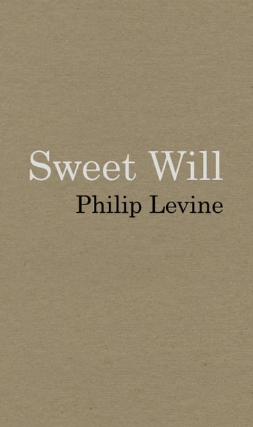 Sweet Will - Philip Levine