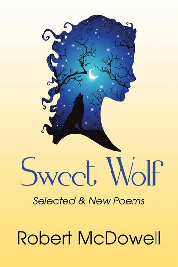 Sweet Wolf - Robert McDowell