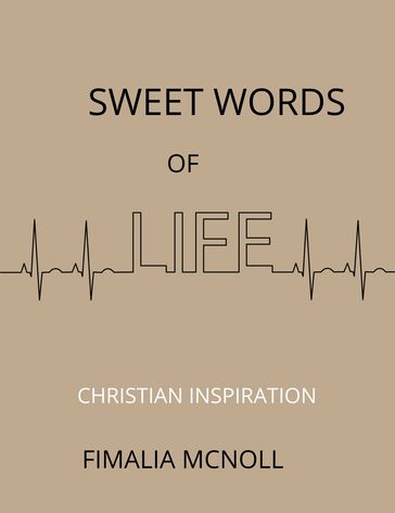 Sweet Words of Life (Christian Inspiration) - Fimalia McNoll
